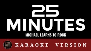 25 MINUTES Michael Learns To Rock  Karaoke Version  songs lyrics cover videoke 90s english love dj [upl. by Ahtekahs]