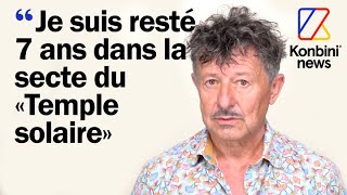 Bloqué 7 ans dans la secte du Temple solaire Yannick a échappé a un suicide collectif il raconte [upl. by Combes814]