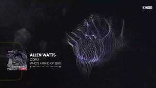 Allen Watts  CDMX Extended Mix [upl. by Seamus]