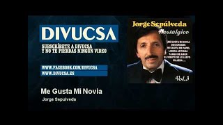 Jorge Sepulveda  Me Gusta Mi Novia  Divucsa [upl. by Ludlew869]