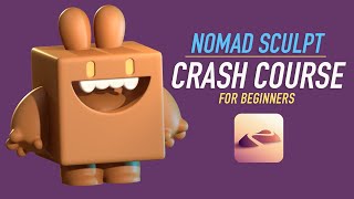 Nomad Sculpt Crash Course for Complete Beginners [upl. by Rednijar209]