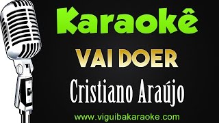 🎤 Vai Doer  Cristiano Araújo Karaokê [upl. by Airetal]