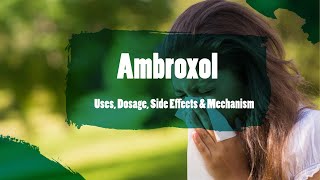 ambroxol  Uses Dosage Side Effects amp Mechanism  Bisolvon [upl. by Sessylu]