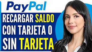 Cómo Recargar Saldo De Paypal Con Tarjeta O Sin Tarjeta Para Principiantes 2024 [upl. by Julissa]