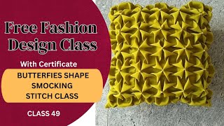 Fashion Design Class With Certificate  BUTTERFIES SHAPE SMOCKING STITCH Class 49 [upl. by Enirok885]