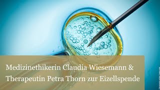 Fortpflanzungsmedizin Medizinethikerin Claudia Wiesemann amp Therapeutin Petra Thorn zur Eizellspende [upl. by Ruprecht]