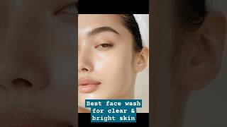 Best face wash for clear amp bright skinclear amp bright skin face wash shorts ytshortsskincareskin [upl. by Kenta]