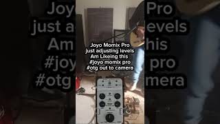 Joyo Momix Pro just adjusting levels Am Likeing this joyo momix pro otg out to camera [upl. by Maryjane639]