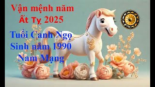 Tử vi Tuổi Canh Ngọ 1990 Nam mạng năm Ất Tỵ 2025 Sự nghiệp tài vận tình duyên và gia đạo [upl. by Babbie]