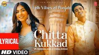 Chitta Kukkad Banere Te Full Video With Lyrics  Folk Vibes of Punjab  Latest Punjabi Songs 2023 [upl. by Yila]