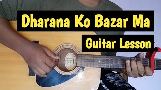 Dharana Ko Bazar Ma  Guitar Lesson [upl. by Yasibit270]