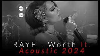 RAYE  Worth It  Acoustic 2024 VoiCe OffiCial [upl. by Ekle]