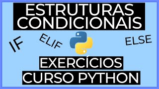 Estruturas condicionais IF ELSE e ELIF em Python  Exercícios  Curso Python  L112 [upl. by Malissa]