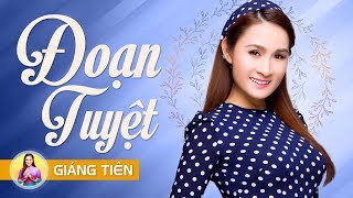 ĐOẠN TUYỆT  GIÁNG TIÊN OFFICIAL AUDIO [upl. by Anyalram]