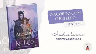 Audiolivro O Acordo com o Rei Elfo Elise Kova Sinopse a Capitulo 8 [upl. by Notsirt]