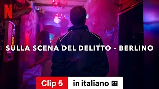 Sulla scena del delitto  Berlino Stagione 1 Clip 5 sottotitolato  Trailer in italiano  Netflix [upl. by Blumenthal]