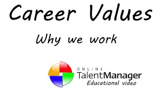 10 Career Values  Why we work what motivate us [upl. by Anuat]