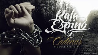 Rafa Espino  Cadenas Prod Alonso Videoclip Oficial [upl. by Zilada201]