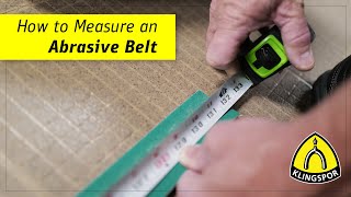 How To Measure An Abrasive Belt Correctly  KLINGSPOR Abrasives USA [upl. by Syxela]