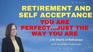 The power of self acceptance in RETIREMENT [upl. by Sholley]