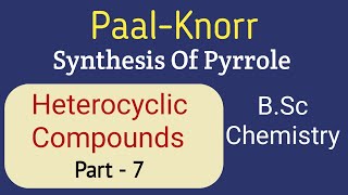 PaalKnorr Synthesis of Pyrrole  Heterocyclic Compounds Part 7 [upl. by Rondi]