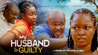 MY HUSBAND IS GUILTY  EMEKA ONU OKOLI CHINYERE OKAFOR PROMISEOKAFOR ESTHER latest movie 2024 [upl. by Schmidt]