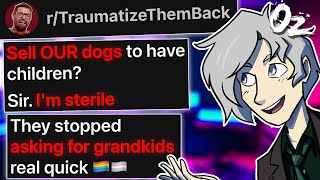 rTraumatizeThemBack Sell Our Dogs To Have Kids [upl. by Tristis389]