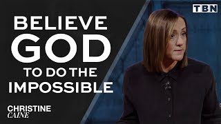 Christine Caine Believe God to Do the Impossible  See God’s Miracles in Your Life [upl. by Ennalyrehc]