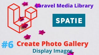 Spatie Laravel Media Library  Create Photo Gallery 6 Display Images [upl. by Kcirddet753]