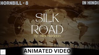 English hornbills chapter silk road class 11th in hindi animation video [upl. by Nosyd948]