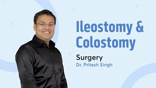 Ileostomy amp Colostomy  Dr Pritesh Singh  Surgery  PrepLadder [upl. by Eerual363]