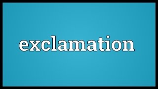 Exclamation Meaning [upl. by Willetta]