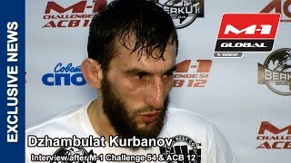 Dzhambulat Kurbanov interview after M1 Challenge 54 amp ACB 12 [upl. by Adnawyek907]