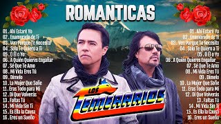 LOS TEMERARIOS VIEJITAS ROMANTICAS ÉXITOS  LOS TEMERARIOS MIX ROMANTICAS PARA ENAMORARSE Y MAS [upl. by Ecyarg]