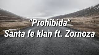 Letra Prohibida  Santa fe klan ft Zornoza [upl. by Ortrud]