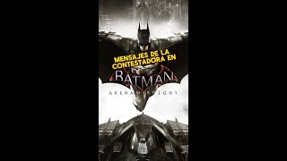 Mensajes de la contestadora en Batman Arkham Knight [upl. by Eindys]