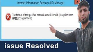 The Format of the Specified Network Name is invalid  IIS Error [upl. by Holds]