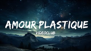 VIDEOCLUB  Amour plastique Lyrics  Paroles  15p LyricsLetra [upl. by Nelly]