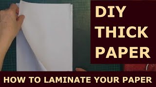 DIY Thick Paper How to Laminate Your Paper [upl. by Ullund]