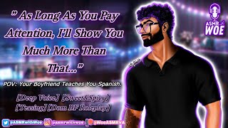 ASMR  Your Boyfriend Teaches You Spanish Spicy Sweet Dom BF Roleplay [upl. by Willey544]