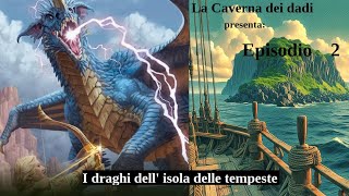 I Draghi dell isola delle tempeste Ep  02 [upl. by Dalt]