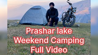 Camping at Prashar Lake  Offbeat Location  Weekend Bike Trip to Prashar SandeepStyleLife [upl. by Diva239]