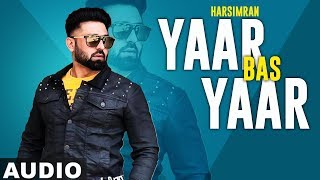 Yaar Bas Yaar Full Audio  Harsimran  Desi Crew  Latest Punjabi Song 2019  Speed Records [upl. by Nylqcaj469]