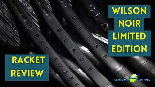 Wilson Series Noir Limited Edition Tennis Rackets Review [upl. by Kirchner]