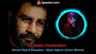 Ahmet Kaya amp Gazapizm  Söyle Yağmur Çamur DJ Metin Production Remixtiktok2024🔥🎧 [upl. by Gallagher]