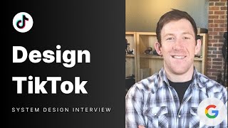 System Design Mock Interview Design TikTok ft Google TPM [upl. by Morril604]