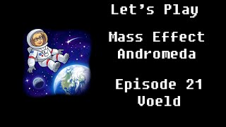 Mass Effect Andromeda Episode 21 Voeld [upl. by Whitnell]