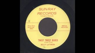 Billy Lathrem  Twist Twist Blues  Rockabilly 45 [upl. by Nnaitsirk]