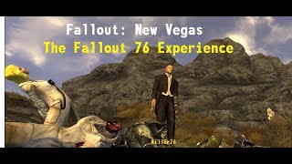 Fallout New Vegas The Fallout 76 Experience [upl. by Aguie]