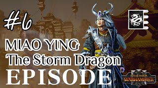 Total WarWarhammer III  Miao Ying  Grand Cathay Campaign IE Ep6 [upl. by Ayarahs]